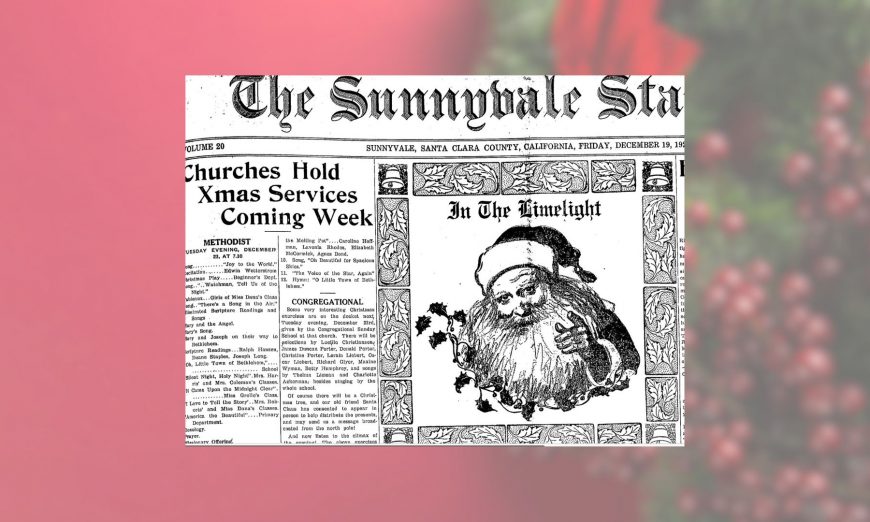 Writer Carolyn Schuk takes a look back at the Christmas sights, sounds and events in Santa Clara and Sunnyvale way back in 1924.